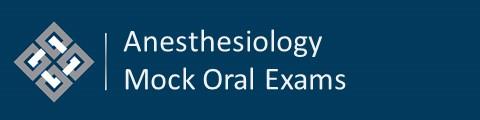 Anesthesiology Mock Oral Exams (CA2)